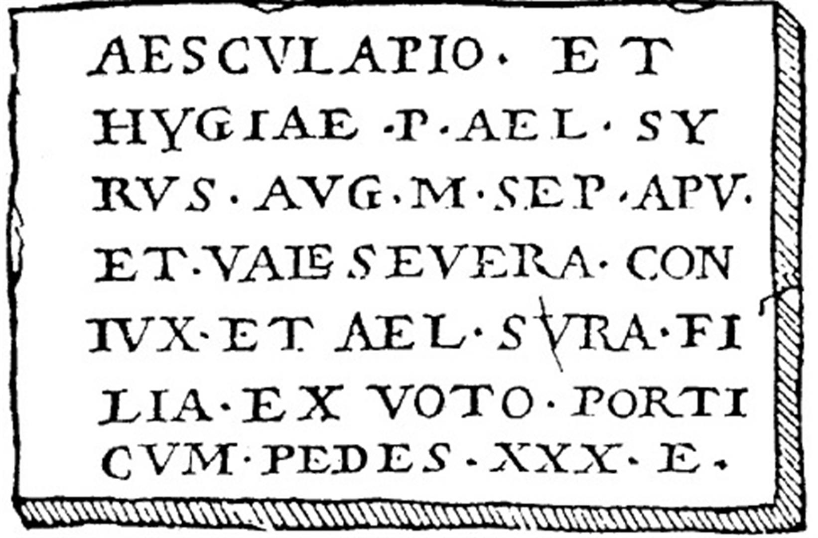 Inscripţie votivă dedicată lui Aesculap şi Hygiei văzută şi copiată de către Johannes Mezerzius la Apulum la începutul secolului al XVI-lea. Astăzi dispărută (după I. Piso).